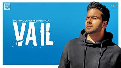 Vail Lyrics – Mankirt Aulakh Ft. Shree Brar