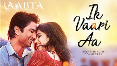 Ik Vaari Aa Lyrics Translation – Raabta (Film) | Arijit Singh