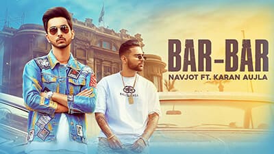 Bar Bar Lyrics – Navjot Ft. Karan Aujla