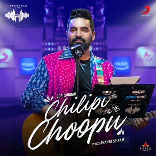 Chilipi Choopu (Hyderabad Gig) - Single (by Gopi Sundar) lyrics
