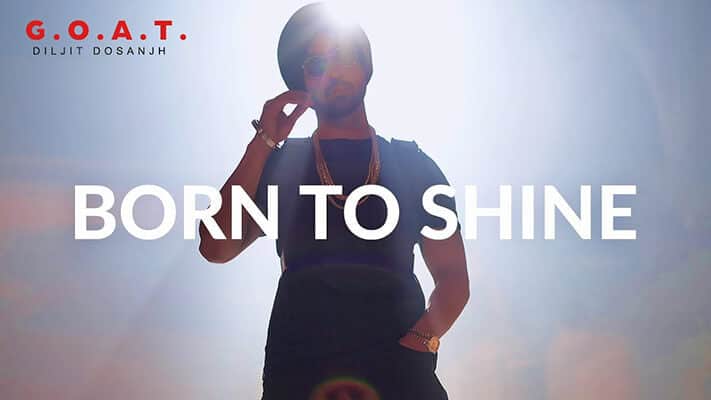 Born to Shine Lyrics + (English) Translation – Diljit Dosanjh