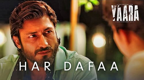Har Dafaa Lyrics Translation – Yaara (Movie) | Vidyut & Shruti