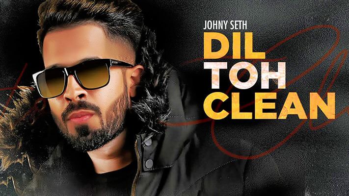 Dil Toh Clean Lyrics – Johny Seth