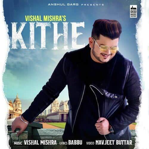 Kithe Lyrics Translation - Vishal Mishra Ft. Vatsal Sheth & Ishita Dutta