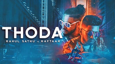 Thoda Lyrics – Rahul Sathu Ft. Raftaar