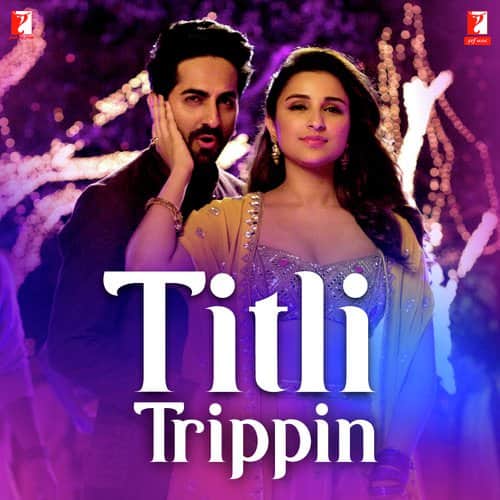 Titli Trippin lyrics Meri Pyaari Bindu Ayushmann Parineeti