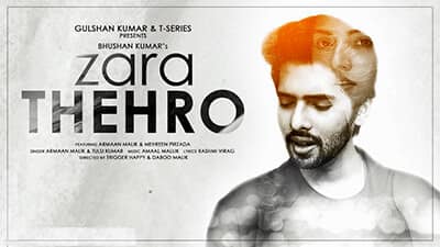 Zara Thehro Lyrics (Hindi) – Armaan Malik & Tulsi Kumar | ज़रा ठहरो