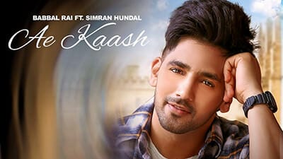 Ae Kaash Lyrics – Babbal Rai Ft. Simran Hundal