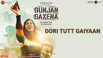 Dori Tutt Gaiyaan Lyrics – Gunjan Saxena | by Rekha Bhardwaj