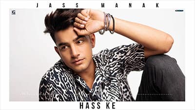 Hass Ke Lyrics – Jass Manak | Vishal Mishra