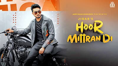 Hoor Mitran Di Lyrics – Jigar Ft. Sara Gurpal | Amrit Maan