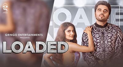 Loaded Lyrics – Ninja Ft. Ishita Raj | Gurlez Akhtar