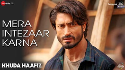 Mera Intezaar Karna Lyrics – Khuda Haafiz | Hindi Lyrics