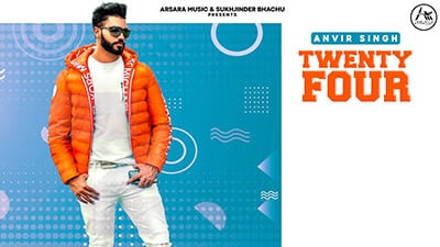 TWENTY FOUR LYRICS – Anvir Singh | Snappy | Rav Hanjra
