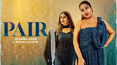PAIR LYRICS – Afsana Khan Ft. Rishika Kaushal