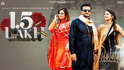 1.5 Lakh Lyrics – Vicky Dhaliwal & Gurlez Akhtar