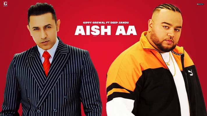 Aish Aa Lyrics – Gippy Grewal | Deep Jandu