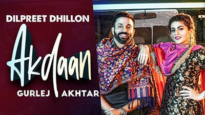 Akdaan Lyrics – Dilpreet Dhillon | Gurlej Akhtar