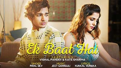 Ek Baat Hai Lyrics – Vishal Pandey & Kate Sharma