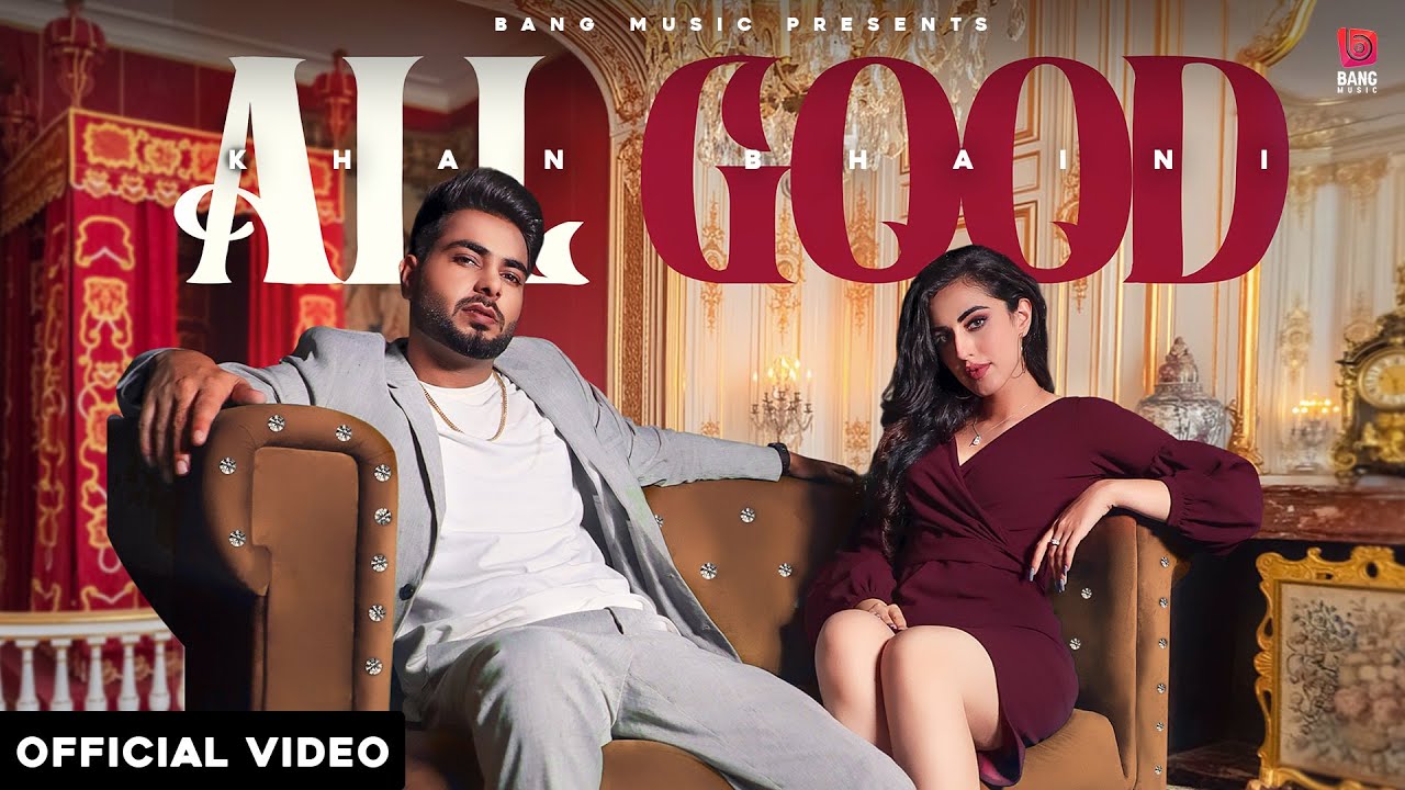 All Good Lyrics – Khan Bhaini