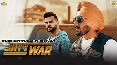 JATT WAR LYRICS – Jai Bhullar Ft. Gur Sidhu | Jassa Dhillon