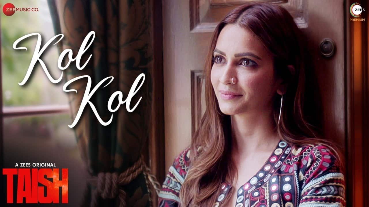Kol Kol Lyrics – Taish | Jyotica Tangri