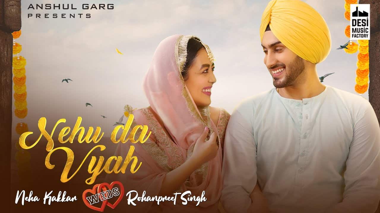 Nehu Da Vyah Lyrics – Neha Kakkar & Rohanpreet Singh
