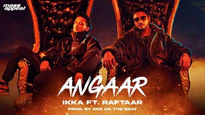 Angaar Lyrics – Ikka & Raftaar