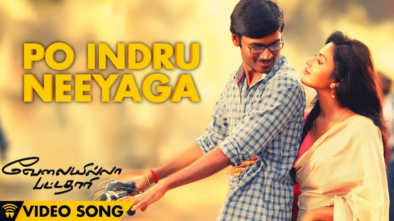 Po Indru Neeyaga Lyrics Translation – Velaiyilla Pattathari (Movie)