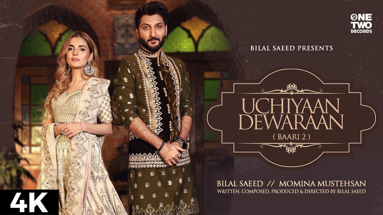 Uchiyaan Dewaraan (Baari 2) Lyrics Translation – Bilal Saeed & Momina