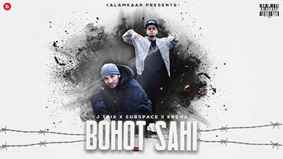 Bohot Sahi Lyrics – J Trix Ft. Kr$na & Subspace