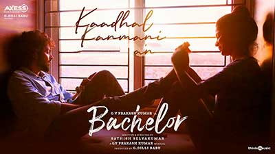 Kadhal Kanmani Lyrics – Bachelor (Tamil Movie)