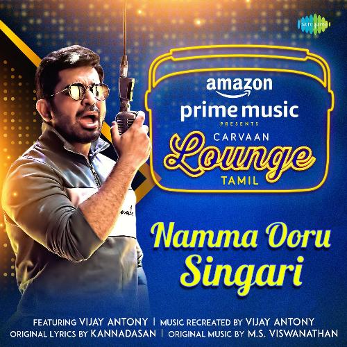 Namma Ooru Singari lyrics Carvaan Lounge Tamil Vijay Antony
