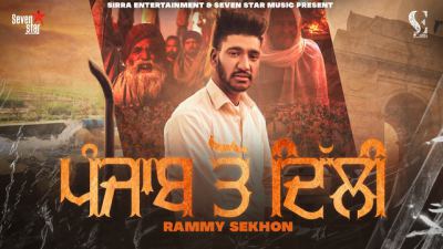 Punjab Ton Delhi Lyrics –  Rammy Sekhon