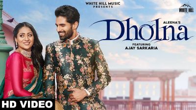 DHOLNA Lyrics – Aleena, Ajay Sarkaria