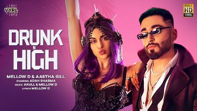 Drunk N High Lyrics – Mellow D, Aastha Gill