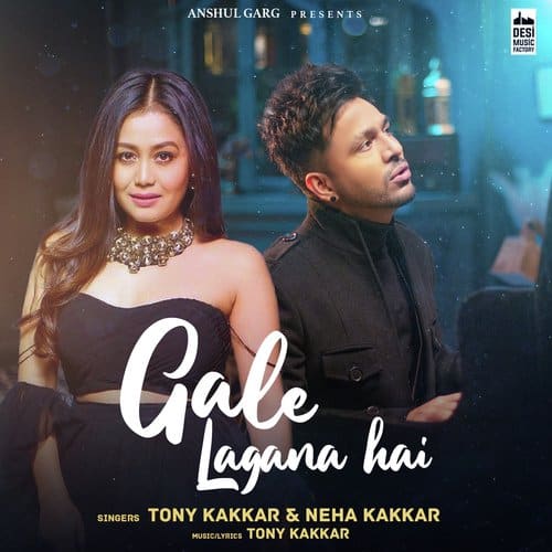 Gale Lagana Hai Tony Kakkar Neha Kakkar lyrics English
