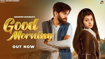 Good Morning Lyrics – Masoom Sharama, Manisha Sharma