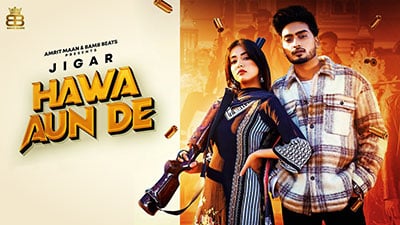 Hawa Aun De Lyrics – Jigar Ft Gurlej Akhtar