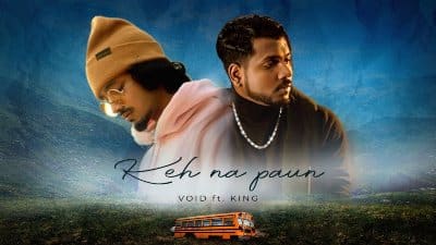 Keh Na Paun Lyrics – Void, King