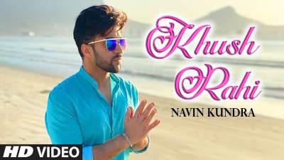 Khush Rahi Lyrics – Navin Kundra