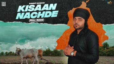 Kisaan Nachde Lyrics – Samrit Sandhu
