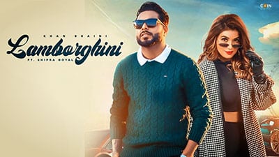 Lamborghini Lyrics – Khan Bhaini & Shipra Goyal