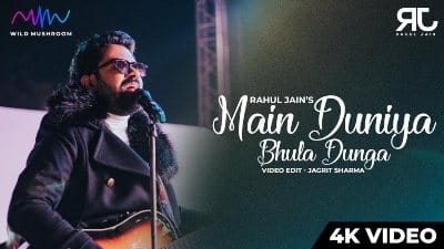 Main Duniya Bhula Dunga Lyrics – Rahul Jain