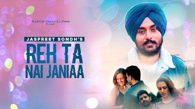 Reh Ta Nai Janiaa Lyrics – Jaspreet Sondh
