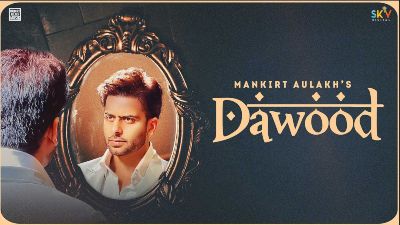 Dawood Lyrics – Mankirt Aulakh