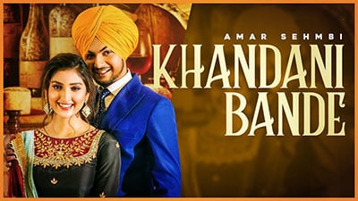 Khandani Bande Lyrics – Amar Sehmbi