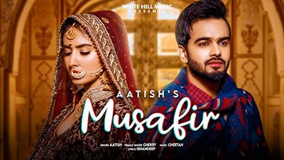 Musafir Lyrics – Aatish