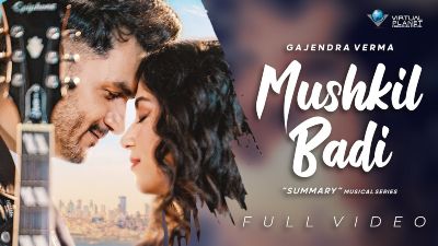 Mushkil Badi Lyrics – Gajendra Verma