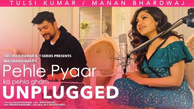 Pehle Pyaar Ka Pehla Gham Lyrics – Tulsi Kumar, Manan Bhardwaj